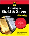 Investing in Gold & Silver For Dummies - Paul Mladjenovic - 9781119723998
