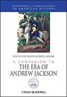 A Companion to the Era of Andrew Jackson - Sean Patrick Adams - 9781119736349