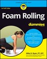 Foam Rolling For Dummies - Mike D. Ryan - 9781119757344