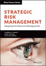 Strategic Risk Management - Campbell R. Harvey ; Sandy Rattray ; Otto Van Hemert - 9781119773917