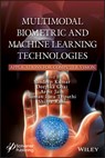 Multimodal Biometric and Machine Learning Technologies - Sandeep (Koneru Lakshmaiah Educational Foundation Kumar ; Deepika (Lovely Professional University Ghai ; Arpit (Koneru Lakshmamai University Education Foundation Jain - 9781119785408