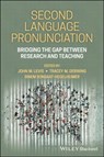 Second Language Pronunciation - John M. (Iowa State University Levis ; Tracey M. (University of Alberta Derwing ; Sinem (Iowa State University Sonsaat-Hegelheimer - 9781119801528