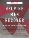 Helping Men Recover - Stephanie S. Covington ; Dan Griffin ; Rick Dauer - 9781119807247