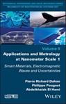 Applications and Metrology at Nanometer Scale 1 - Philippe Pougnet ; Abdelkhalak El Hami ; Pierre-Richard Dahoo - 9781119808145
