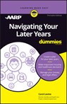 Navigating Your Later Years for Dummies - Carol Levine - 9781119809845