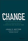Change - John P. (Harvard Business School; Kotter International) Kotter ; Vanessa (Kotter International) Akhtar ; Gaurav (Kotter International; Ka Partners) Gupta - 9781119815846