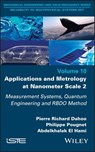 Applications and Metrology at Nanometer-Scale 2 - Pierre-Richard Dahoo ; Philippe Pougnet ; Abdelkhalak El Hami - 9781119818977