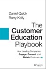 The Customer Education Playbook - Daniel Quick ; Barry Kelly - 9781119822516