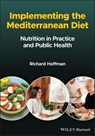 Implementing the Mediterranean Diet - Richard Hoffman - 9781119826736