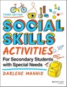 Social Skills Activities for Secondary Students with Special Needs - Darlene Mannix - 9781119827474