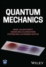 Quantum Mechanics - Mark Julian Everitt ; Kieran Niels Bjergstrom ; Stephen Neil Alexander Duffus - 9781119829898