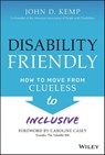Disability Friendly - John D. Kemp - 9781119830214