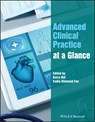 Advanced Clinical Practice at a Glance - Barry (Northumbria University Hill ; Sadie Diamond Fox ; Ian (University of Hertfordshire Peate - 9781119833284