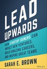 Lead Upwards - Sarah E. Brown - 9781119833369