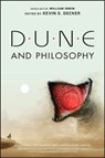 Dune and Philosophy - Kevin S. (Eastern Washington University Decker ; William (Wilkes-Barre Irwin - 9781119841395
