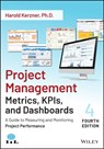 Project Management Metrics, KPIs, and Dashboards - Harold (Baldwin-Wallace College Kerzner - 9781119851554