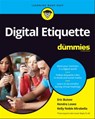 Digital Etiquette For Dummies - Eric Butow ; Kendra Losee ; Kelly Noble Mirabella - 9781119870043