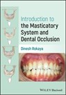 Introduction to the Masticatory System and Dental Occlusion - Dinesh (Ajman University Rokaya - 9781119884187