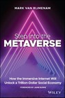 Step into the Metaverse - Mark van Rijmenam - 9781119887577