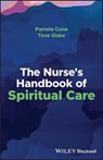 The Nurse's Handbook of Spiritual Care - Pamela Cone ; Tove Giske - 9781119890799