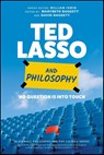 Ted Lasso and Philosophy - Marybeth (Houston Christian University) Baggett ; David (Houston Christian University) Baggett - 9781119891932