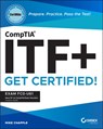 CompTIA ITF+ CertMike: Prepare. Practice. Pass the Test! Get Certified! - Mike (University of Notre Dame) Chapple - 9781119897811