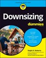 Downsizing For Dummies - Ralph R. Roberts ; Kathleen Roberts ; Joseph Kraynak ; Kyle Roberts - 9781119910084