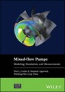 Mixed-flow Pumps - Wei Li ; Leilei Ji ; Ramesh Agarwal ; Weidong Shi ; Ling Zhou - 9781119910374