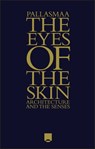 The Eyes of the Skin - Juhani Pallasmaa - 9781119943501