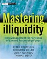 Mastering Illiquidity - Thomas Meyer ; Peter Cornelius ; Christian Diller ; Didier Guennoc - 9781119952817
