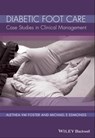 Diabetic Foot Care - Alethea V. M. Foster ; Michael E. Edmonds - 9781119957126
