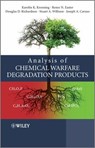 Analysis of Chemical Warfare Degradation Products - Karolin K. Kroening ; Renee N. Easter ; Douglas D. Richardson ; Stuart A. Willison ; Joseph A. Caruso - 9781119970194