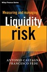 Measuring and Managing Liquidity Risk - Antonio Castagna ; Francesco Fede - 9781119990666