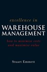 Excellence in Warehouse Management - Stuart Emmett - 9781119995166