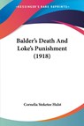 Balder's Death And Loke's Punishment (1918) - Cornelia Steketee Hulst - 9781120161239