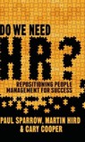 Do We Need HR? - Paul Sparrow ; C. Cooper - 9781137002327