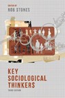 Key Sociological Thinkers - Professor Rob (School of Social Sciences and Psychology Stones - 9781137332226