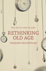 Rethinking Old Age - Paul (University College London Higgs ; Chris (University College London Gilleard - 9781137383983