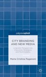 City Branding and New Media - M. Paganoni - 9781137387950