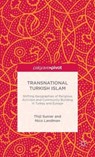Transnational Turkish Islam - Thijl Sunier ; Nico Landman - 9781137394217