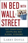 In Bed with Wall Street - Larry Doyle - 9781137401427