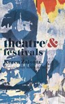 Theatre and Festivals - Keren Zaiontz - 9781137443038