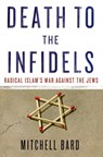 Death to the Infidels - Mitchell G. Bard - 9781137474582