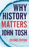 Why History Matters - John Tosh - 9781137604101