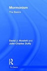 Mormonism: The Basics - John Charles Duffy ; David Howlett - 9781138020474