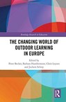 The Changing World of Outdoor Learning in Europe - PETER BECKER ; BARBARA (BUCKINGHAMSHIRE NEW UNIVERSITY,  UK) Humberstone ; Chris Loynes ; Jochem Schirp - 9781138047662