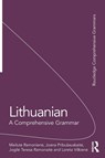 Lithuanian: A Comprehensive Grammar - Meilute Ramoniene ; Joana Pribusauskaite ; Jogile Teresa Ramonaite ; Loreta Vilkiene - 9781138063617