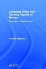 Language Signs and Calming Signals of Horses - Rachael Draaisma - 9781138070158