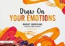 Draw on Your Emotions - Margot Sunderland ; Nicky Armstrong - 9781138070554