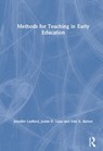 Methods for Teaching in Early Education - JENNIFER (VANDERBILT UNIVERSITY,  USA) Ledford ; Justin (Boston University, USA) Lane ; Erin Barton - 9781138088535